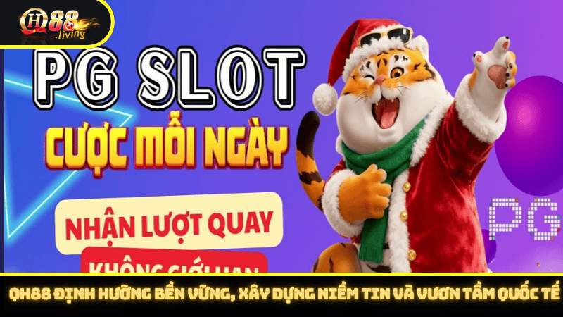 QH88 định hướng bền vững, xây dựng niềm tin và vươn tầm quốc tế